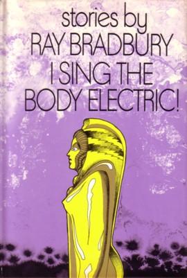 Ray_Bradbury_-_I_Sing_the_Body_Electric_-_book_cover